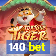 140 bet